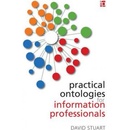 Practical Ontologies for Information Professionals Stuart David
