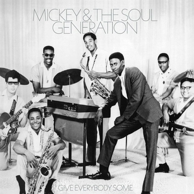 Mickey & The Soul Generation - Give Everybody Some LP