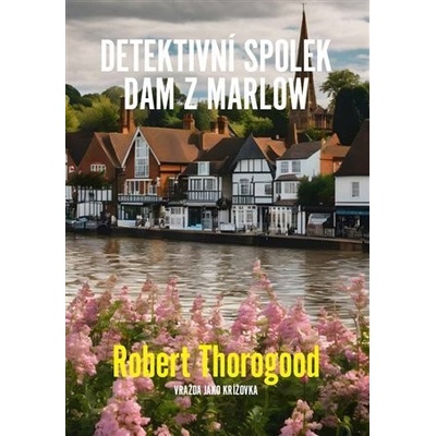 Thorogood, Robert - Detektivní spolek dam z Marlow