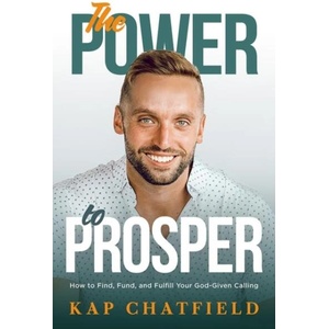 The Power to Prosper | Kap Chatfield (ISBN: 9781636415345)