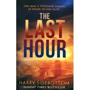 Last Hour | Harry Sidebottom (ISBN: 9781785764257)