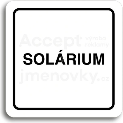 ACCEPT Piktogram solárium III - bílá tabulka - černý tisk
