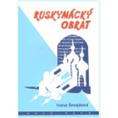 Ruskymácký obrat - Ivana Šmejdová