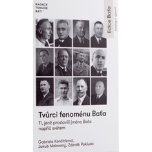 Tvůrci fenoménu Baťa - Ti, jenž proslavili jméno Baťa napříč světem - Gabriela Končitíková