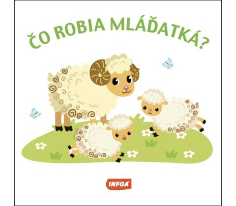 Čo robia mláďatká?