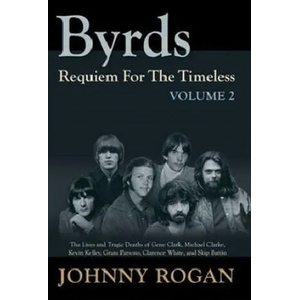 Byrds Requiem For The Timeless Volume 2 | Johnny Rogan (ISBN: 9789529540952)
