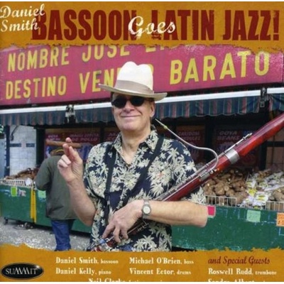 Smith Daniel - Bassoon Goes Latin-Jazz CD