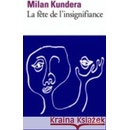 Knihy Kundera M. - La fte de l'insignifiance