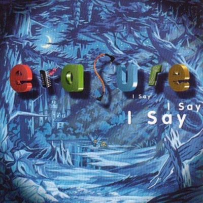 ERASURE: I SAY I SAY I SAY LP