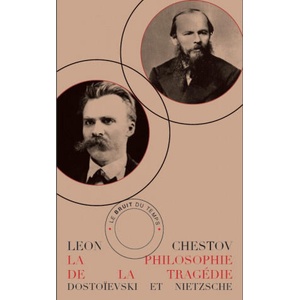 La Philosophie de la Tragédie. Dostoïevski et Nietzsche | Léon Chestov (ISBN: 9782358731331)