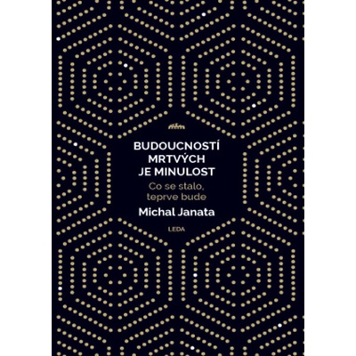 Budoucností mrtvých je minulost