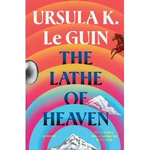 The Lathe of Heaven (ISBN: 9781668017401)