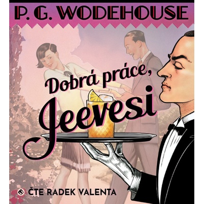 Dobrá práce, Jeevesi - Wodehouse P. G.