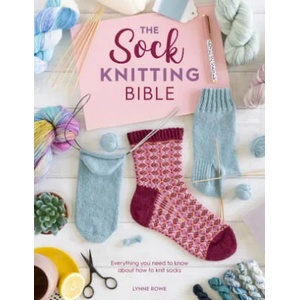 Sock Knitting Bible | Lynne Rowe (ISBN: 9781446308523)