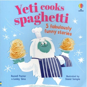 Yeti cooks spaghetti and other stories | Russell Punter, David Semple (ISBN: 9781805072720)