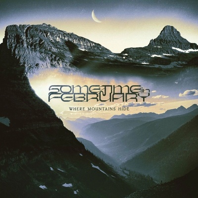 Sometime In February - Where Mountains Hide Light Blue Vinyl LP