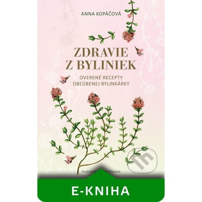 Kopáčová Anna - Zdravie z byliniek