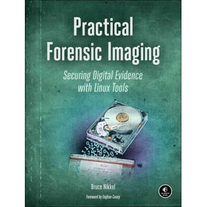 Practical Forensic Imaging | Bruce Nikkel (ISBN: 9781593277932)