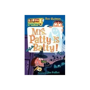 My Weird School #13: Mrs. Patty Is Batty! | Dan Gutman, Jim Paillot (ISBN: 9780060853808)