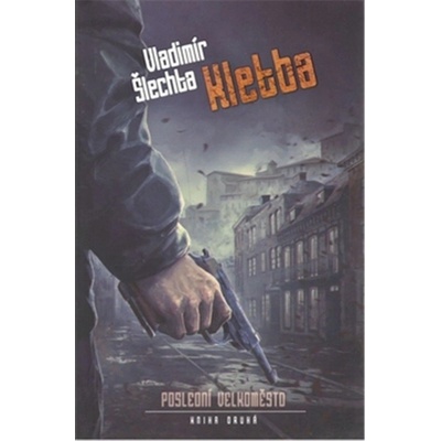 Poslední velkoměsto 2 - Kletba - Vladimír Šlechta
