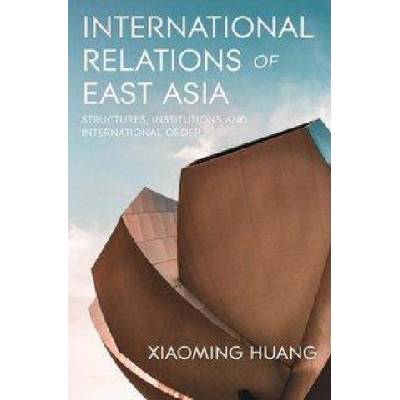 International Relations of East Asia | Xiaoming Huang