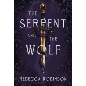 The Serpent and the Wolf | ROBINSON REBECCA (ISBN: 9781668052488)