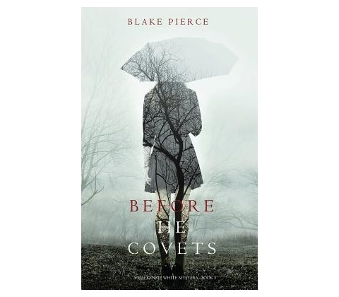 Before He Covets Pierce Blake