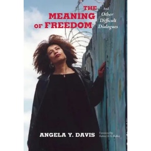 Meaning of Freedom | Angela Y Davis (ISBN: 9780872865808)