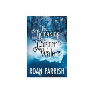 Remaking of Corbin Wale (ISBN: 9780998967172)