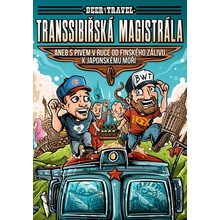 Beer with Travel - Transsibiřská magistrála aneb S pivem v ruce od Finského zálivu k Japonskému moři - Jan Šamla, Vladimír Maroušek