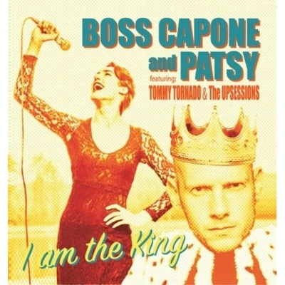 Boss Capone & Patsy & Patsy - I Am The King LP