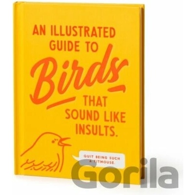 An Illustrated Guide to Birds that Sound like Insults - Brass Brass Monkey