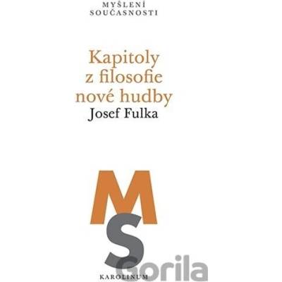 Kapitoly z filosofie nové hudby - Josef Fulka