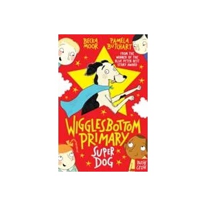 Wigglesbottom Primary: Super Dog! | Pamela Butchart (ISBN: 9780857636751)