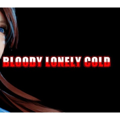 Bloody lonely cold