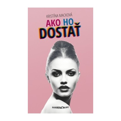 Ako ho dostať Kristína Macková SK