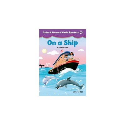 Oxford Phonics World Readers 4 On a Ship Schwermer K. Chang J. Wright C.