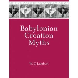Babylonian Creation Myths | W. G. Lambert (ISBN: 9781575062471)