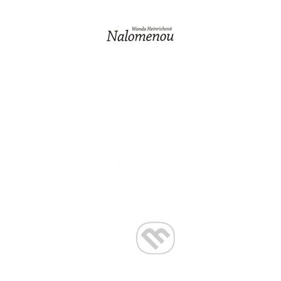 Nalomenou - Wanda Heinrichová
