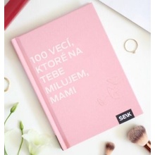 100 vecí, ktoré na tebe milujem, mami