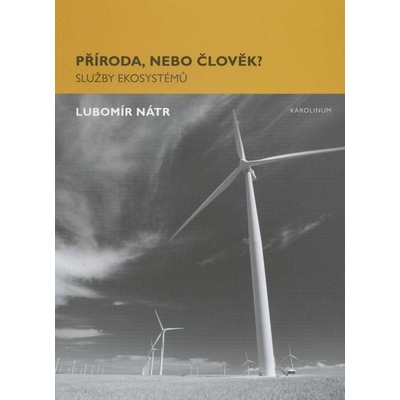 Příroda, nebo člověk? - Lubomír Nátr
