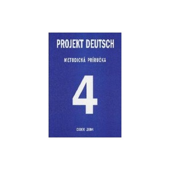 Projekt Deutsch 4 Metodická príručka