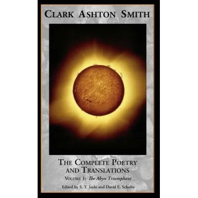 Complete Poetry and Translations Volume 1 | Clark Ashton Smith