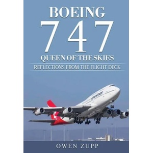 Boeing 747. Queen of the Skies. | Owen Zupp (ISBN: 9780994603821)