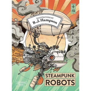 Steampunk Robots Coloring Book | R. J. Hampson (ISBN: 9781922472274)