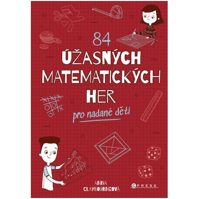 84 úžasných matematických her Pro nadané děti - Anna Claybourne