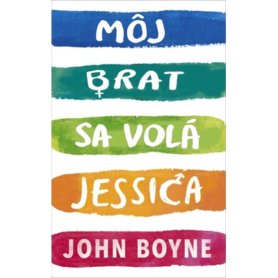 Môj brat sa volá Jessica - John Boyne