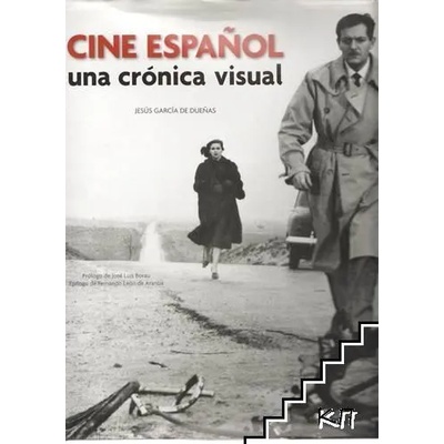 Cine español. Una crónica visual desde 1896 hasta nuestros días
