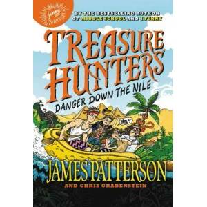 Treasure Hunters: Danger Down the Nile | James Patterson, Chris Grabenstein, Juliana Neufeld (ISBN: 9780316515108)