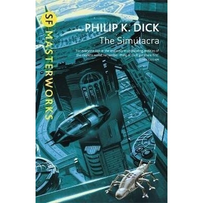 The Simulacra - S.F. MASTERWORKS - Philip K. Dick